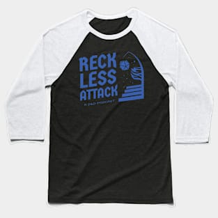 Reckless Attack Podcast Main Logo Cobalt Baseball T-Shirt